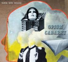 NURSE WITH WOUND  - CD OPIUM CABARET