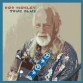 MOSLEY BOB  - CD TRUE BLUE