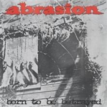 ABRASION  - VINYL BORN TO BE BETRAYED [VINYL]