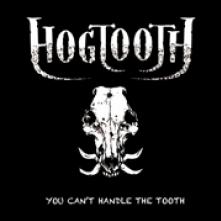 HOGTOOTH  - CD YOU CAN'T HANDLE THE TOOTH