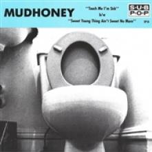 MUDHONEY  - VINYL TOUCH ME I'M S..