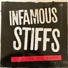 INFAMOUS STIFFS  - VINYL KILL FOR THE SOUND [VINYL]