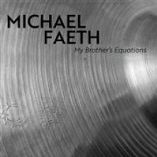 FAETH MICHAEL  - VINYL MY BROTHER'S EQUATIONS [VINYL]