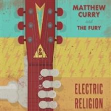 CURRY MATTHEW & THE FURY  - CD ELECTRIC RELIGION