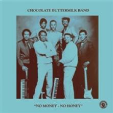 CHOCOLATE BUTTERMILK BAND  - SI NO MONEY - NO HONEY /7