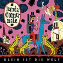 BANDA COMUNALE  - 2xVINYL KLEIN IST DIE WELT [VINYL]