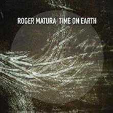 MATURA ROGER  - CD TIME ON EARTH