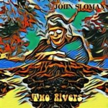 SLOMAN JOHN  - CD TWO RIVERS