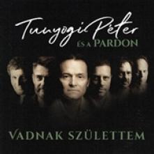 TUNYOGI PETER ES A PARDON  - CD VADNAK SZULETTEM