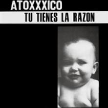 ATOXXICO  - VINYL TU TIENES LA RAZON [VINYL]