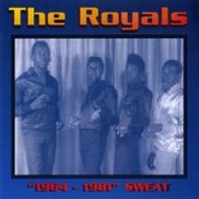 ROYALS  - CD 1964 - 1981 THE SWEAT