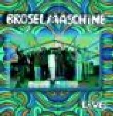 BROSELMASCHINE  - 2xCD LIVE