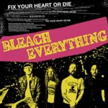 BLEACH EVERYTHING  - SI FIX YOUR HEART OR DIE /7