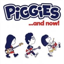 PIGGIES  - VINYL AND NOW! [VINYL]