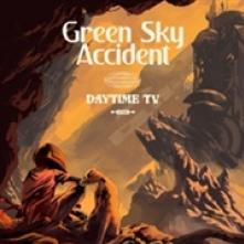 GREEN SKY ACCIDENT  - VINYL DAYTIME TV [VINYL]