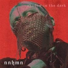 NNHMN  - VINYL SHADOW IN THE DARK [VINYL]