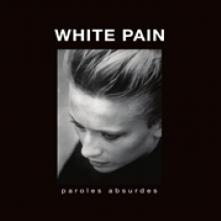 WHITE PAIN  - VINYL PAROLES ABSURDES [VINYL]