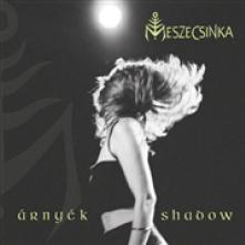 MESZECSINKA  - CD ARNYEK - SHADOW