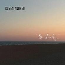 ANDREU RUBEN  - CD SO LUCKY