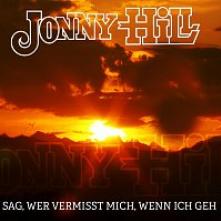 HILL JOHNNY  - CD SAG, WER VERMISST MICH, WENN ICH GEH