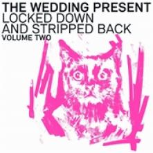 WEDDING PRESENT  - CD LOCKED DOWN AND S..