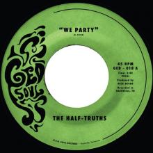 HALF-TRUTHS  - SI WE PARTY/LET'S PARTY /7