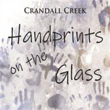 CRANDALL CREEK  - CD HANDPRINTS ON THE GLASS