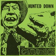 CATATONICS  - VINYL HUNTED DOWN [VINYL]