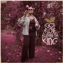 KING ELIZABETH  - VINYL I GOT A LOVE [VINYL]