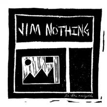 NOTHING JIM  - VINYL IN THE MARIGOLDS [VINYL]