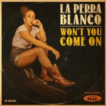 BLANCO LA PERRA  - SI WON'T YOU COME ON /7