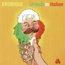 EROBIQUE  - VINYL URLAUB IN ITALIEN [VINYL]