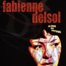 DELSOL FABIENNE  - VINYL NO TIME FOR SORROWS [VINYL]