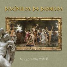 DISCIPULOS DE DIONISOS  - VINYL APOLO DEBE MORIRI [VINYL]