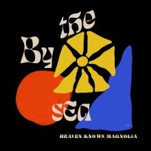 BY THE SEA  - VINYL HEAVEN KNOWS MAGNOLIA [VINYL]