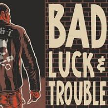  BAD LUCK & TROUBLE - suprshop.cz