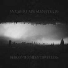 AVERSIO HUMANITATIS  - KAZETA BEHOLD THE SILENT DWELLERS