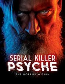  SERIAL KILLER PSYCHE: THE HORROR WITHIN - supershop.sk