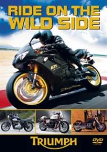 DOCUMENTARY  - DVD TRIUMPH - RIDE ON THE WILD SIDE