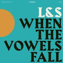 L&S  - CD WHEN THE VOWELS FALL