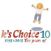 K'S CHOICE  - 2xVINYL 10 (1993-200..