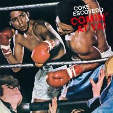 ESCOVEDO COKE  - VINYL COMIN' AT YA! [VINYL]