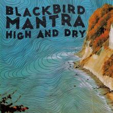 BLACKBIRD MANTRA  - CD HIGH AND DRY