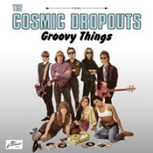 COSMIC DROPOUTS  - VINYL GROOVY THINGS [VINYL]