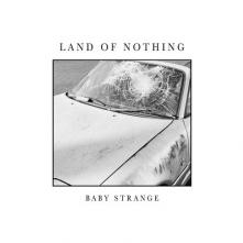 BABY STRANGE  - VINYL LAND OF NOTHING [VINYL]