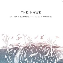 OLIVIA TRUMMER HADAR NOIBERG  - CD THE HAWK