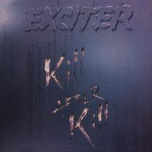 EXCITER  - VINYL KILL AFTER KIL..