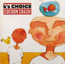 K'S CHOICE  - VINYL COCOON CRASH -..