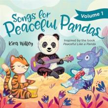 WILLEY KIRA  - CD SONGS FOR PEACEFUL PANDAS VOL. 1