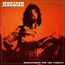 JEREMIAH JONATHAN  - CD HORSEPOWER FOR THE STREETS